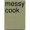 Messy Cook by Michael Raffael