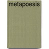 Metapoesis by Michael C. Finke