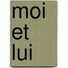 Moi Et Lui door Alberto Moravia