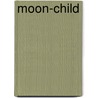 Moon-Child door Derek Walcott