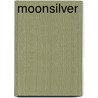 Moonsilver by Anne Hilton