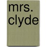 Mrs. Clyde door Julien Gordon