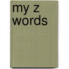 My Z Words door Sharon Coan
