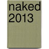 Naked 2013 door Dylan Rosser