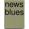 News Blues door Marianne Mancusi