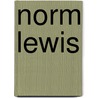Norm Lewis by Adam Cornelius Bert