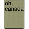 Oh, Canada door Markonish