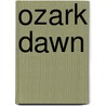 Ozark Dawn by Bonnie Drury