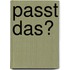 Passt Das?