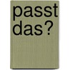 Passt Das? by Meike Teichmann