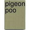 Pigeon Poo door Elizabeth Baguley