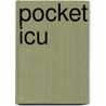 Pocket Icu by Richard Urman