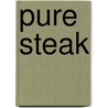 Pure Steak door Steffen Eichhorn