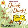 Quick Duck by Mary Murphy