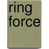 Ring Force door Brian Brown