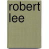 Robert Lee by Carolyn Gerlach