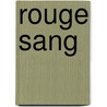 Rouge Sang by Melvin Burgess