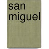 San Miguel by T. Coraghessan Boyle