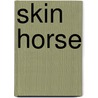 Skin Horse door Olivia Cronk