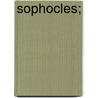 Sophocles; door Francis Storr