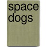 Space Dogs by Susan Meddaugh