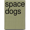 Space Dogs door Susan Meddaugh