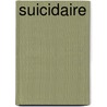 Suicidaire door Keith Ablow