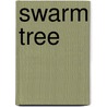 Swarm Tree by Doug Elliott