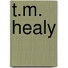 T.M. Healy door Frank Callanan