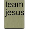 Team Jesus by Mike Thakur