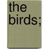 The Birds;