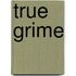 True Grime