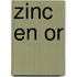 Zinc En or