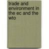 Trade and environment in the EC and the WTO by J. Wiers
