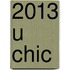 2013 U Chic
