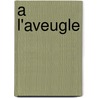 A L'Aveugle by Claudio Magris