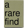 A Rare Find door Tracy Kelleher