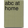 Abc At Home by Nunn