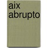 Aix Abrupto door J-P. Demure