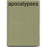 Apocalypses door Yannick Etienne Richard