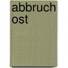 Abbruch Ost door Heinrich Hommesbach