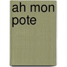 Ah Mon Pote by Alex Varoux