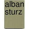 Alban Sturz door Oliver Münker