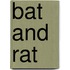 Bat and Rat