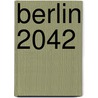 Berlin 2042 door Rüdiger Lehmann