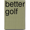 Better Golf door Steve Newell