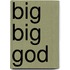 Big Big God