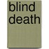 Blind Death