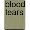 Blood Tears door Michael J. Malone