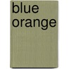 Blue Orange door Ray Fenn